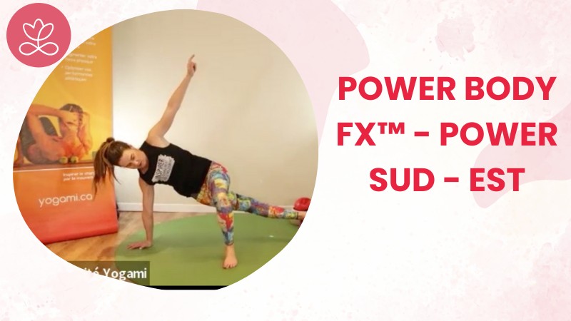 19. Power Body Fx™️ - Power Sud - Est avec Mireille Martel